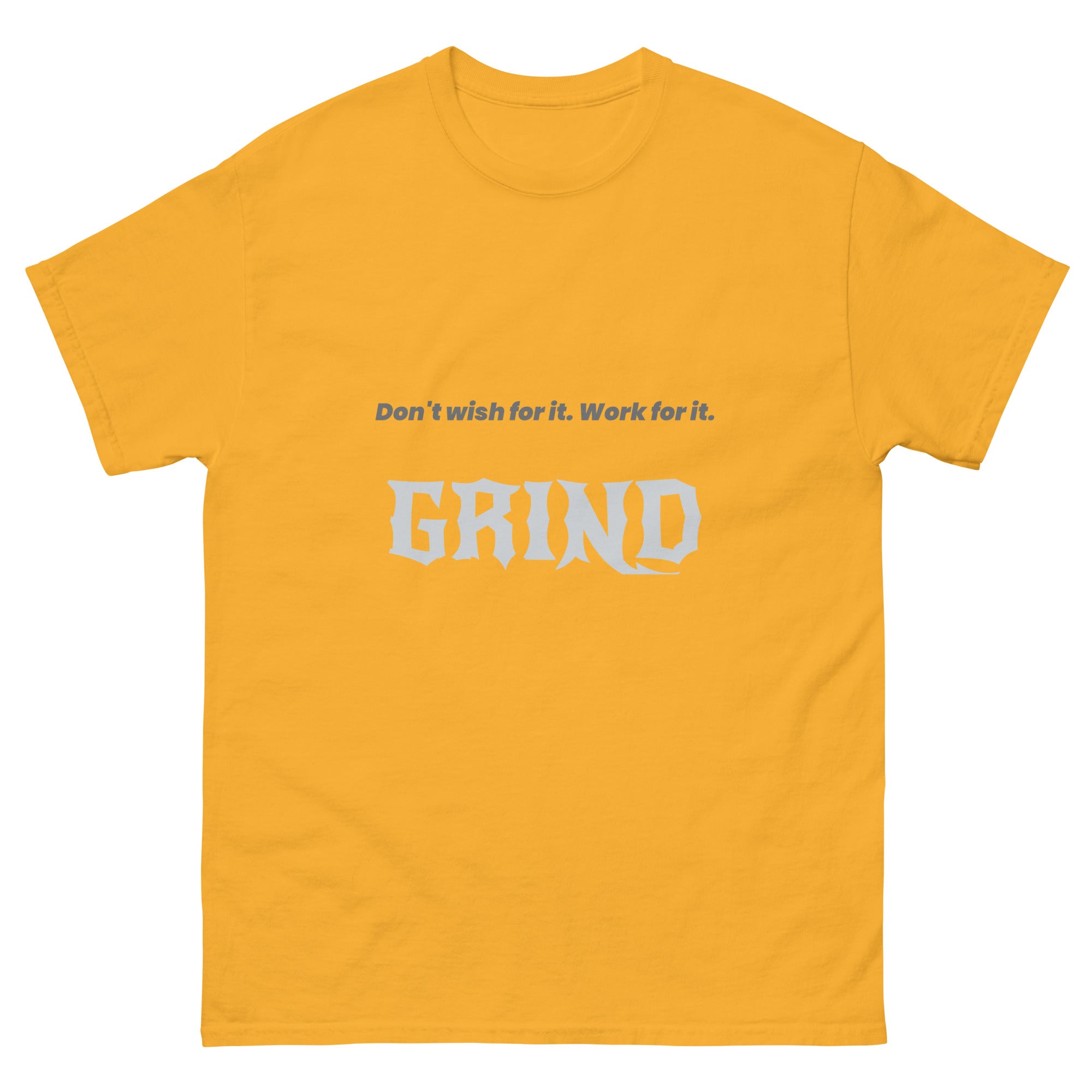 Men's GRIND "Don't wish for It" classic T-shirt