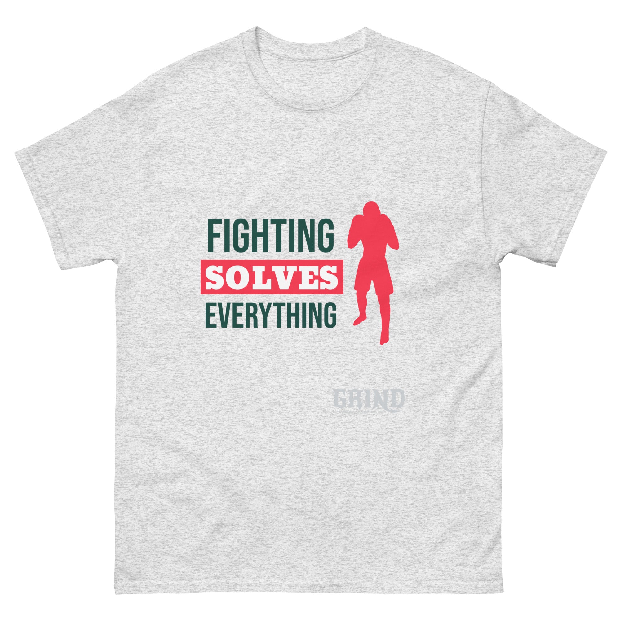 GRIND Fighting Solves Everything Unisex classic T-Shirt