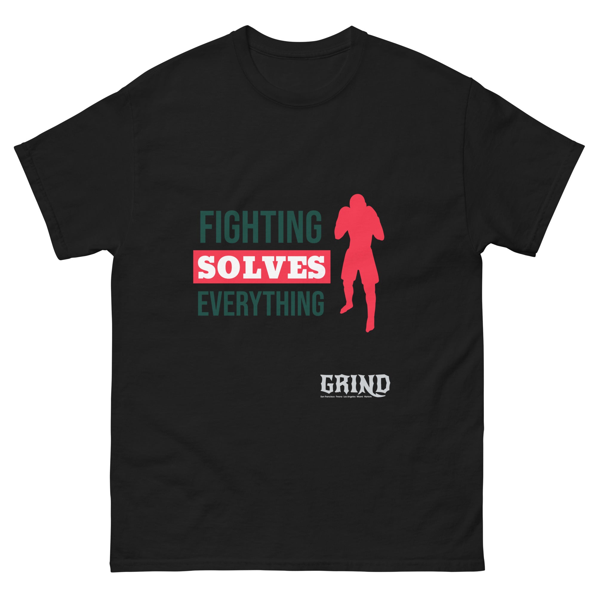 GRIND Fighting Solves Everything Unisex classic T-Shirt