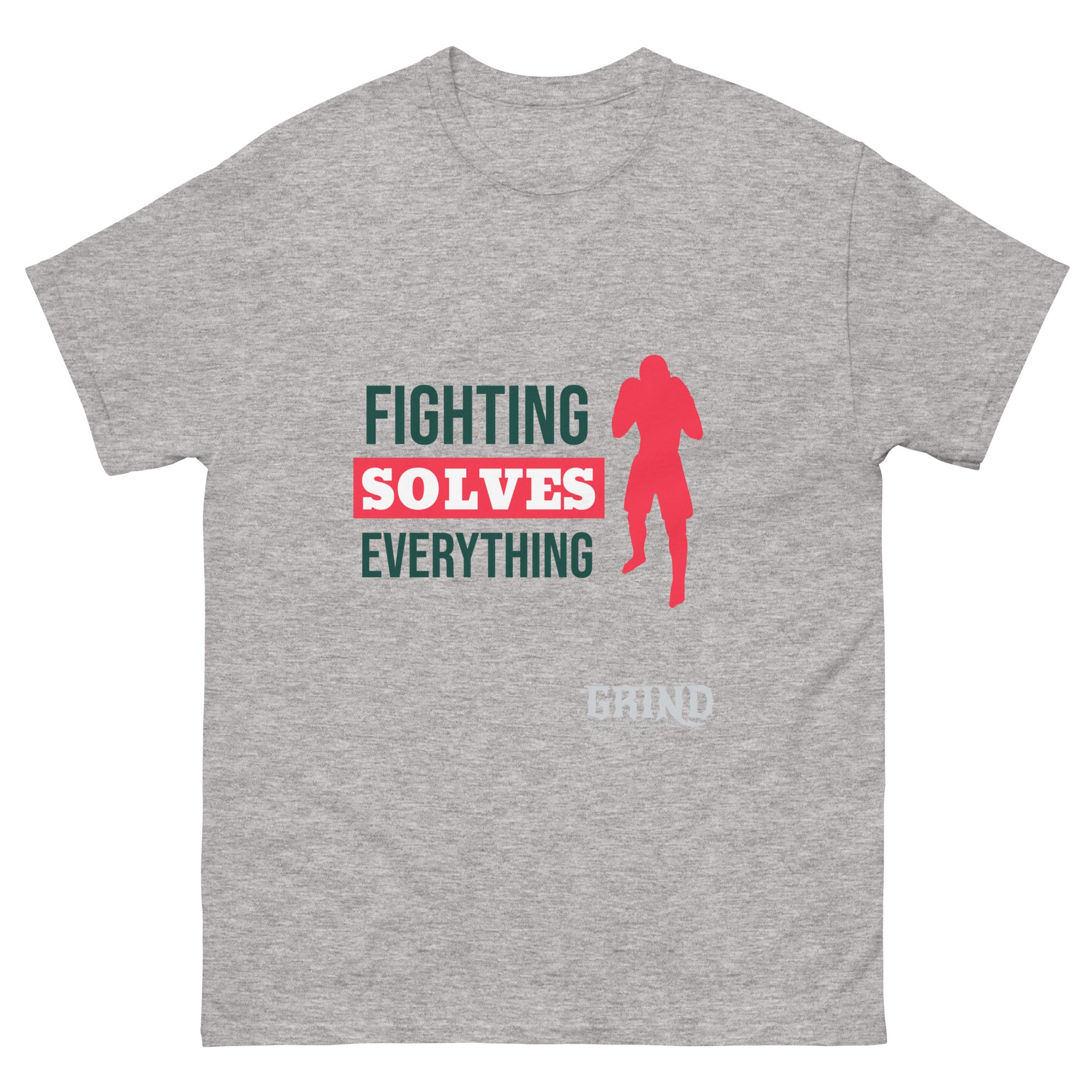 GRIND Fighting Solves Everything Unisex classic T-Shirt