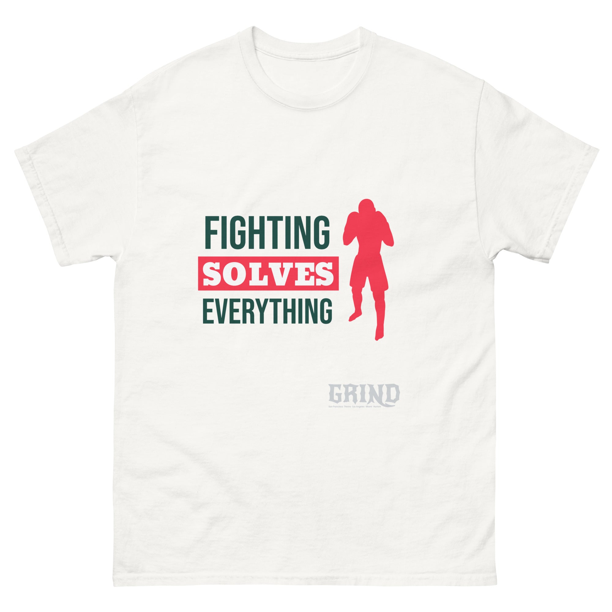 GRIND Fighting Solves Everything Unisex classic T-Shirt