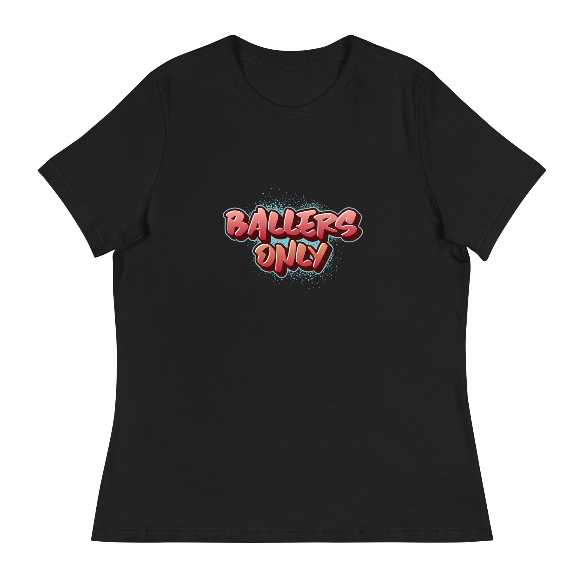Women's "Ballers Only"  Relaxed T-Shirt