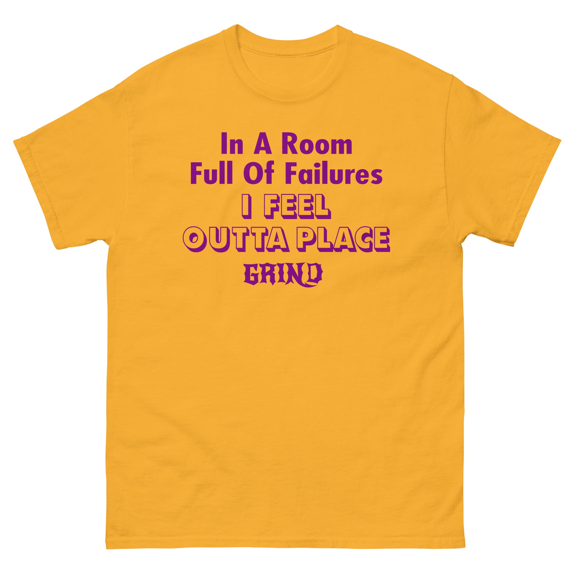 GRIND Room full of failures Shirt